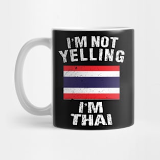 I'm Not Yelling I'm Thai Mug